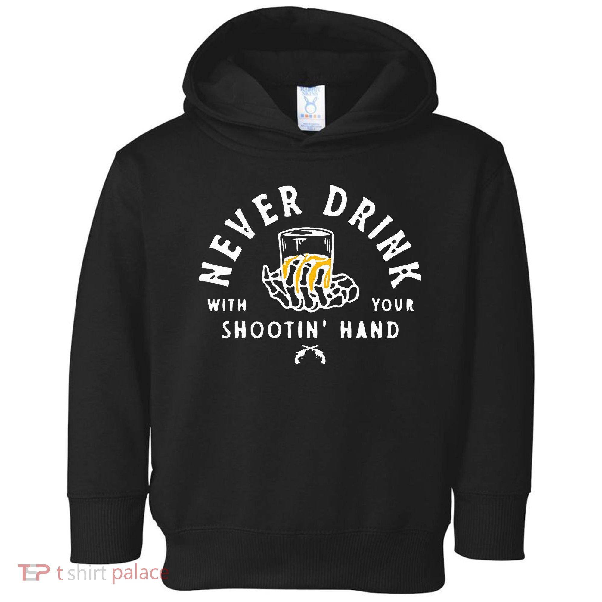 Retro Never Drink With Your Shooting Hand Cowboy Western Gun Toddler Hoodie