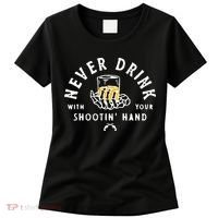 Retro Never Drink With Your Shooting Hand Cowboy Western Gun Women's T-Shirt thumb 0