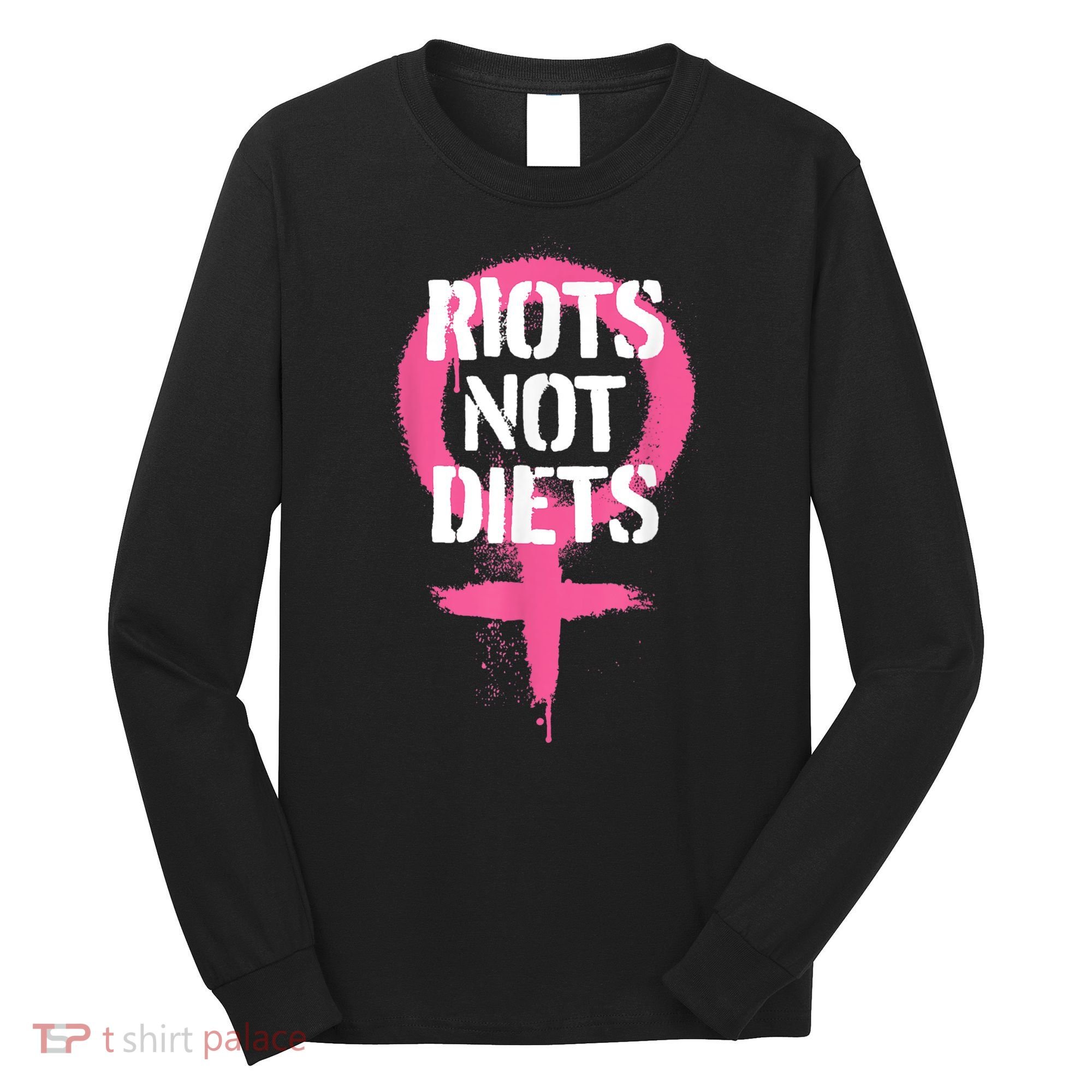 Riots Not Diets Feminist Punk Graphic Long Sleeve Shirt