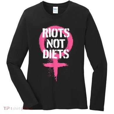 Riots Not Diets Feminist Punk Graphic Women's Long Sleeve Shirt
