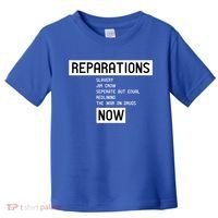 Reparations Now For Blm Social Justice And Equality Cute Gift Toddler T-Shirt thumb 0