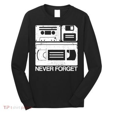 Retro Never Forget Cassette Floppy Disk Vhs Tape Long Sleeve Shirt