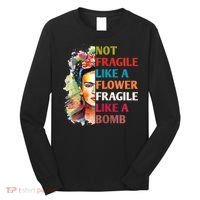 retro Not Fragile Like A Flower Fragile Like A Bomb For Long Sleeve Shirt thumb 0