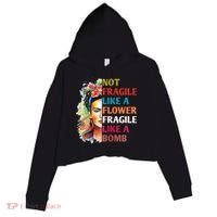 retro Not Fragile Like A Flower Fragile Like A Bomb For Crop Fleece Hoodie thumb 0
