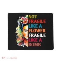 retro Not Fragile Like A Flower Fragile Like A Bomb For Mousepad thumb 0