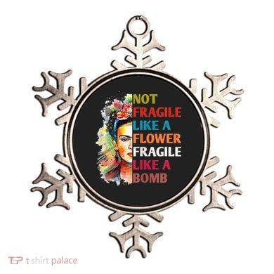 retro Not Fragile Like A Flower Fragile Like A Bomb For Ornament