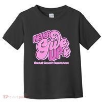 Retro Never Give Up Breast Cancer Awareness Toddler T-Shirt thumb 0