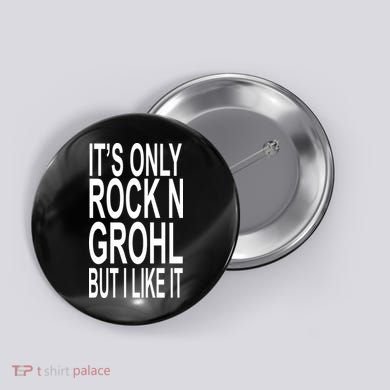 Rock N Grohl Button