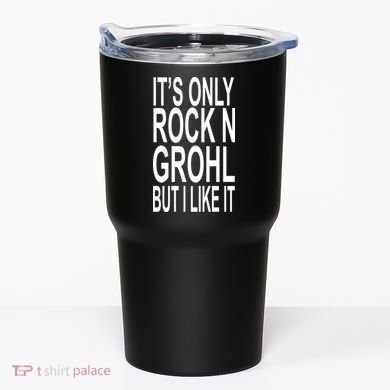 Rock N Grohl Tumbler