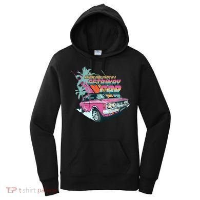 Retro Nothing Good Starts In A Getaway Car Women's Hoodie