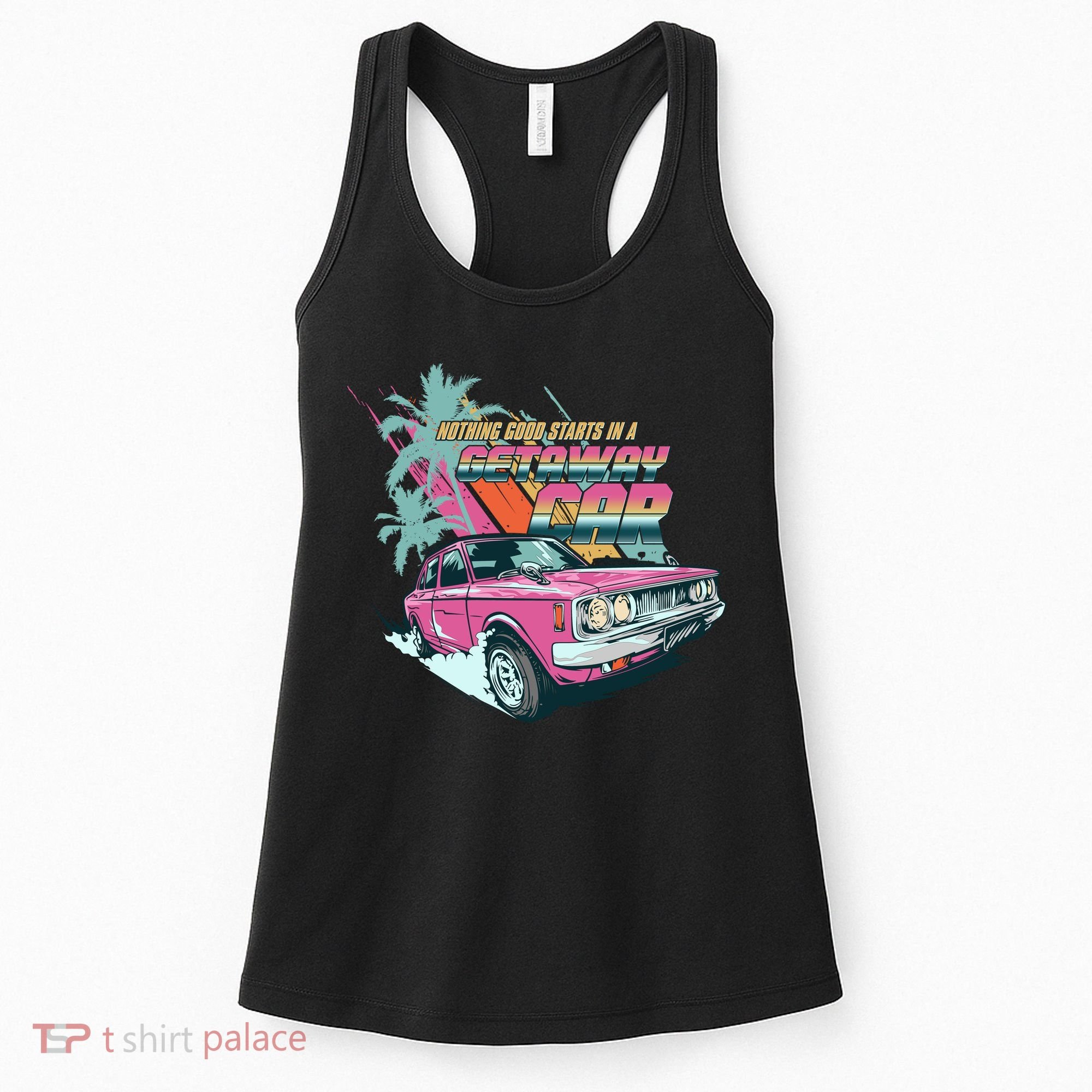 Retro Nothing Good Starts In A Getaway Car Women's Tank Top