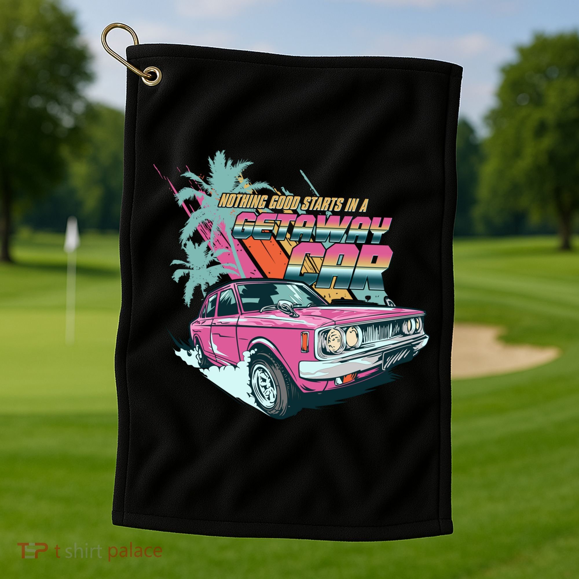 Retro Nothing Good Starts In A Getaway Car Golf Towel