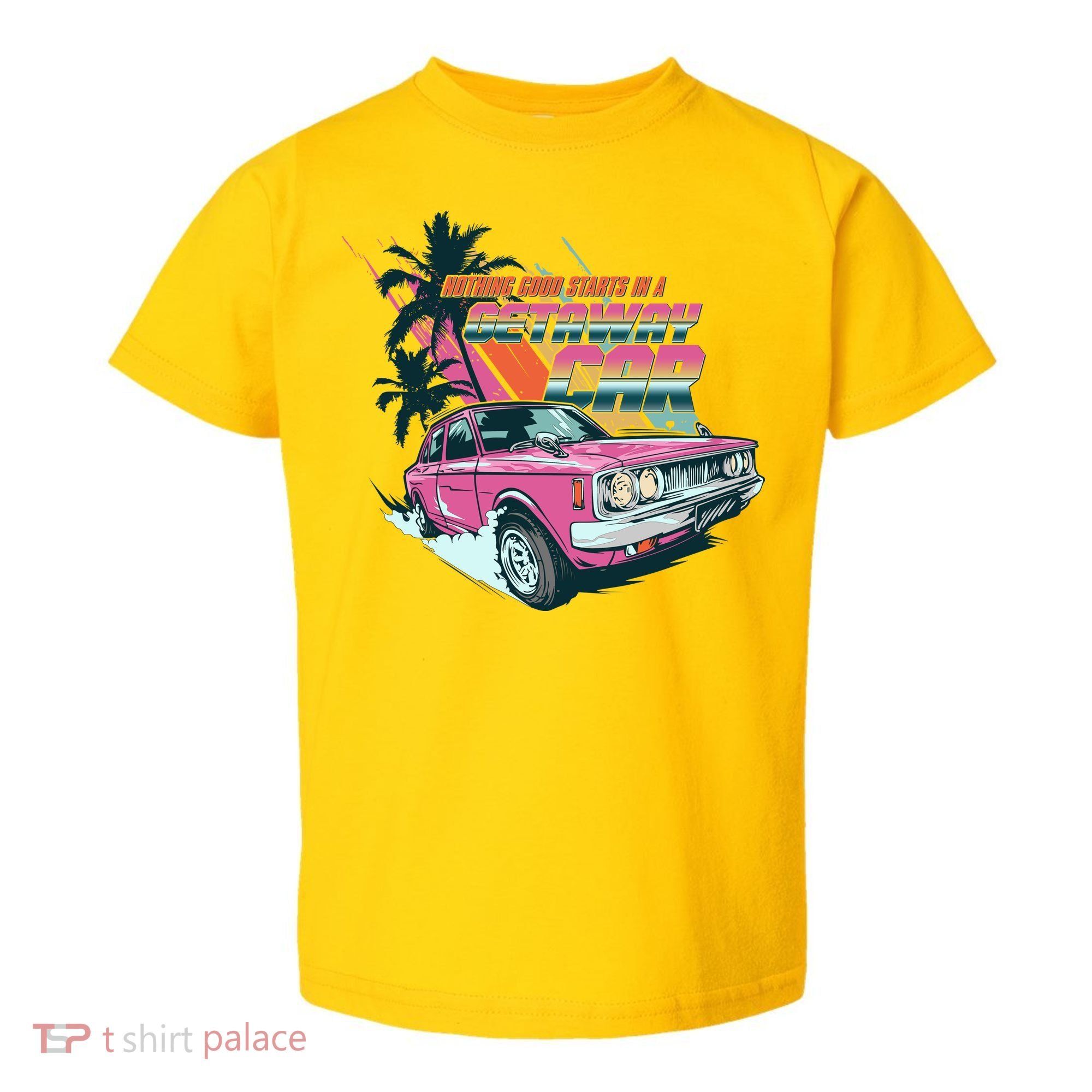 Retro Nothing Good Starts In A Getaway Car Toddler T-Shirt