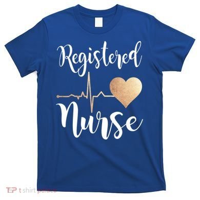 Registered Nurse Heart Great Gift Rn Gift T-Shirt