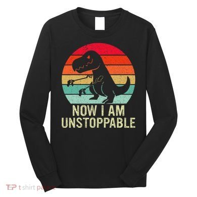 Retro Now I Am Unstoppable Long Sleeve Shirt