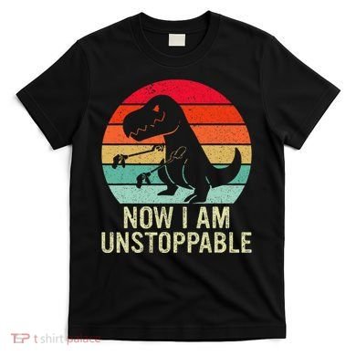 Retro Now I Am Unstoppable T-Shirt