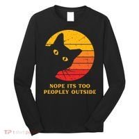 Retro Nope Its Too Peopley Outside Shy Cat Lovers Long Sleeve Shirt thumb 0