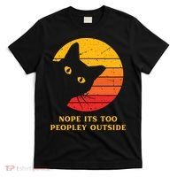 Retro Nope Its Too Peopley Outside Shy Cat Lovers T-Shirt thumb 0