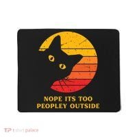 Retro Nope Its Too Peopley Outside Shy Cat Lovers Mousepad thumb 0