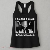 Richard Nixon I Am Not A Crook By Today&X27;S Standards Political Meme Women's Tank Top thumb 3