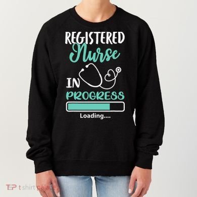 Registered Nurse In Progress Loading Training Student Women's Sweatshirt