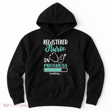 Registered Nurse In Progress Loading Training Student Hoodie