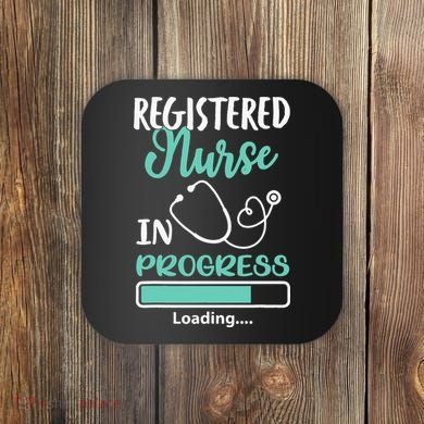 Registered Nurse In Progress Loading Training Student Coaster