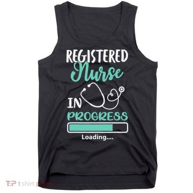 Registered Nurse In Progress Loading Training Student Tank Top