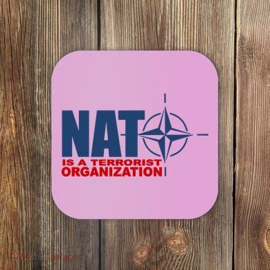 Revblacknetwork Nato Is A Terrorist Organization Coaster