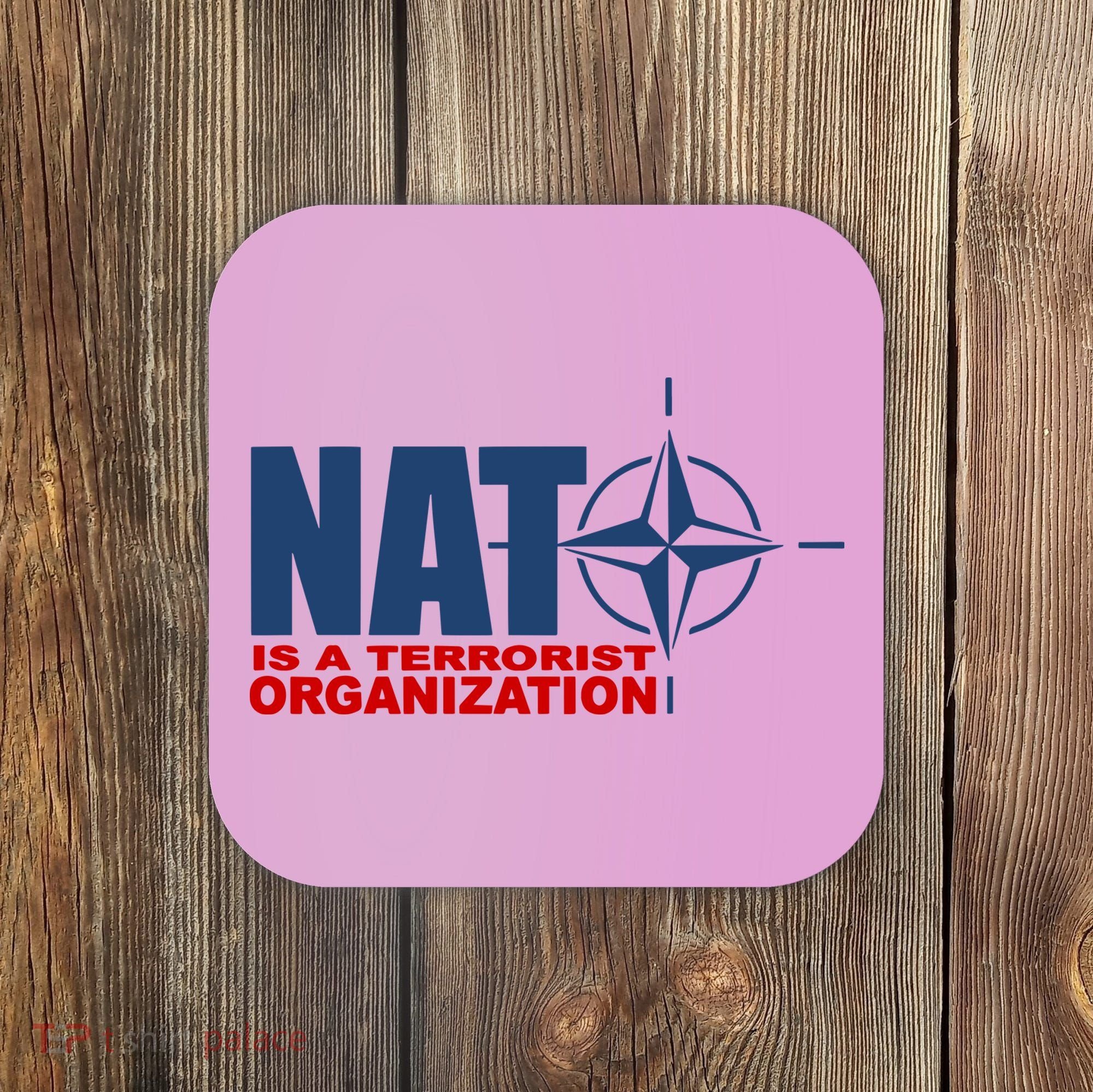 Revblacknetwork Nato Is A Terrorist Organization Coaster
