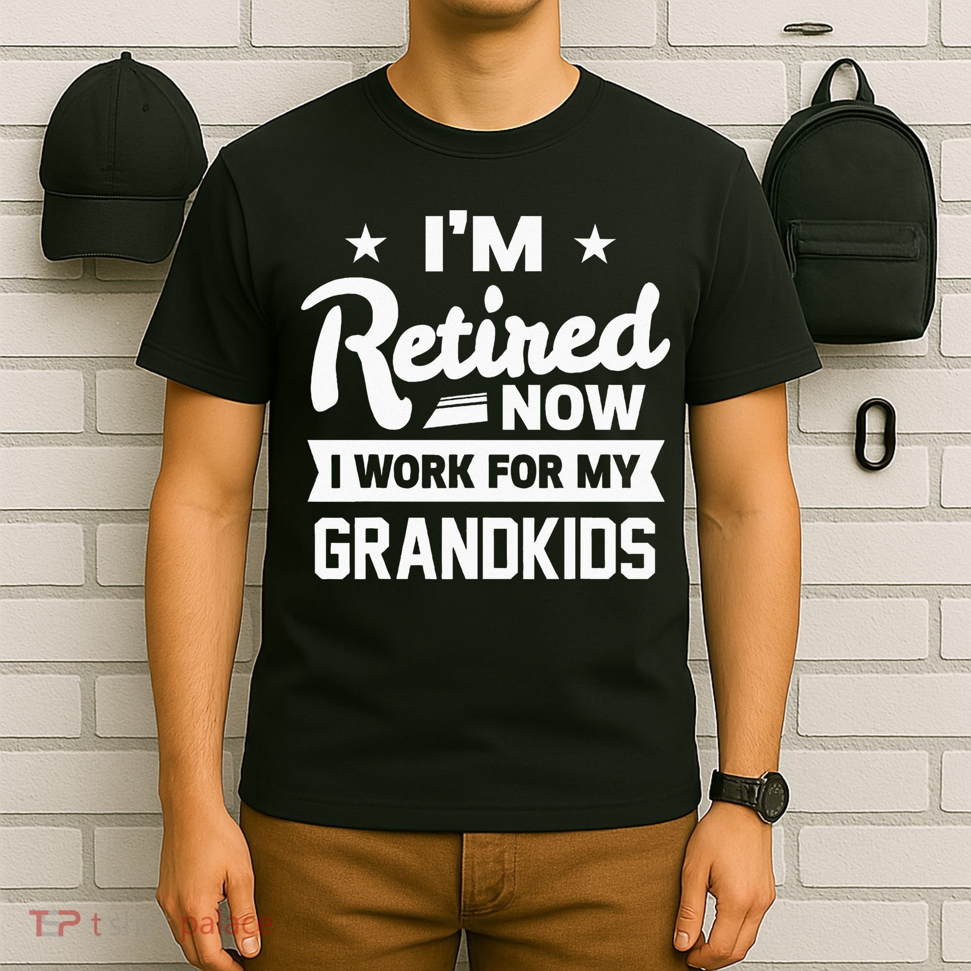 Retired Now I Work For My Grandkids Funny Retirement Grandpa T-Shirt