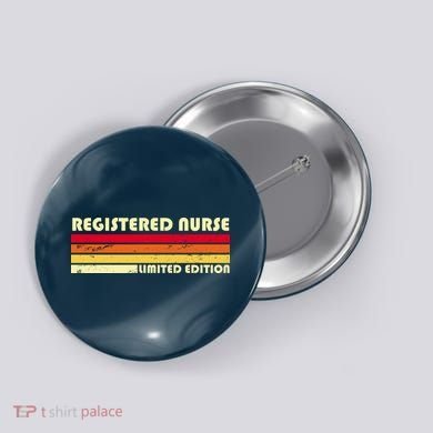 Registered Nurse Limited Edition Button