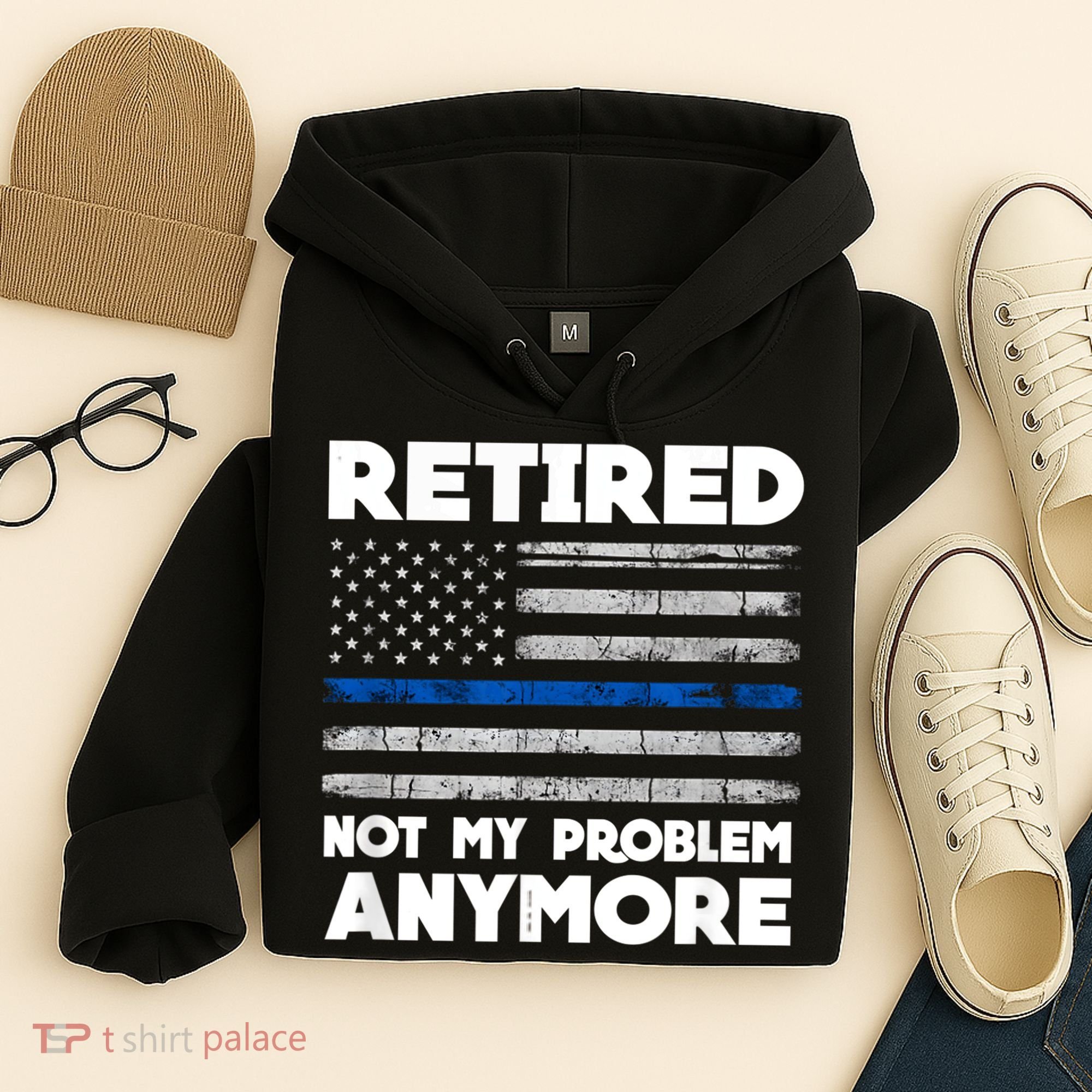 Retired Not My Problem Anymore, Police Thin Blue Line Flag Hoodie