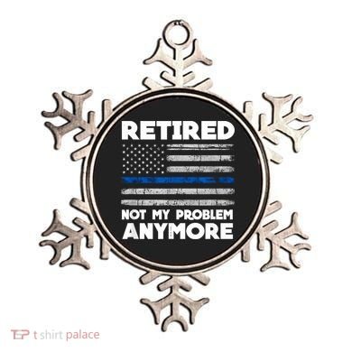 Retired Not My Problem Anymore, Police Thin Blue Line Flag Ornament
