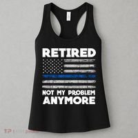 Retired Not My Problem Anymore, Police Thin Blue Line Flag Women's Tank Top thumb 3