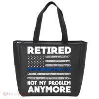 Retired Not My Problem Anymore, Police Thin Blue Line Flag Tote Bag thumb 0