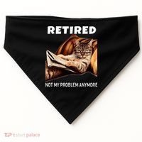 Retired Not My Problem Anymore Funny Cat Retirement Gift USA-Made Doggie Bandana thumb 0