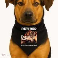 Retired Not My Problem Anymore Funny Cat Retirement Gift USA-Made Doggie Bandana thumb 1