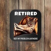Retired Not My Problem Anymore Funny Cat Retirement Gift Coaster thumb 0