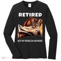 Retired Not My Problem Anymore Funny Cat Retirement Gift Women's Long Sleeve Shirt thumb 0