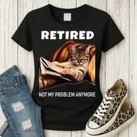 Retired Not My Problem Anymore Funny Cat Retirement Gift Women's T-Shirt thumb 3