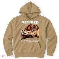 Retired Not My Problem Anymore Funny Cat Retirement Gift Hoodie thumb 0