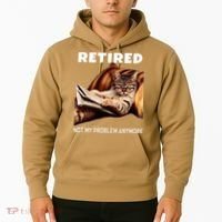 Retired Not My Problem Anymore Funny Cat Retirement Gift Hoodie thumb 2