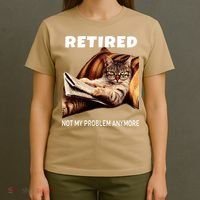 Retired Not My Problem Anymore Funny Cat Retirement Gift T-Shirt thumb 4