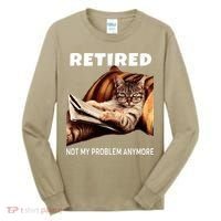 Retired Not My Problem Anymore Funny Cat Retirement Gift Tall Long Sleeve Shirt thumb 0