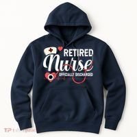 Retired Nurse Officially Discharged Retirement Party Gift Hoodie thumb 0