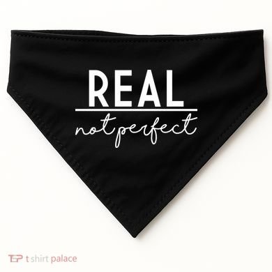 Real Not Perfect Positive Quote USA-Made Doggie Bandana