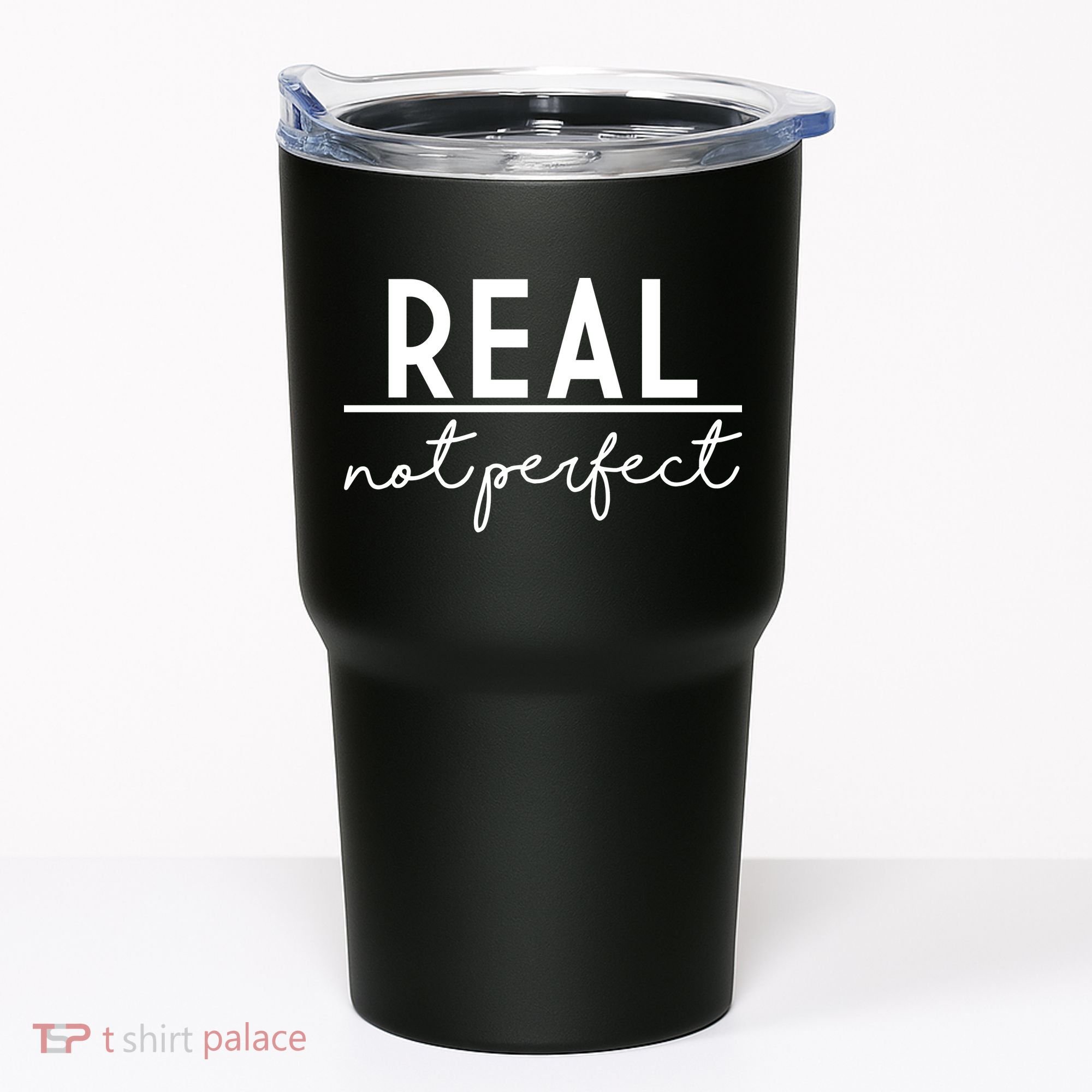 Real Not Perfect Positive Quote Tumbler