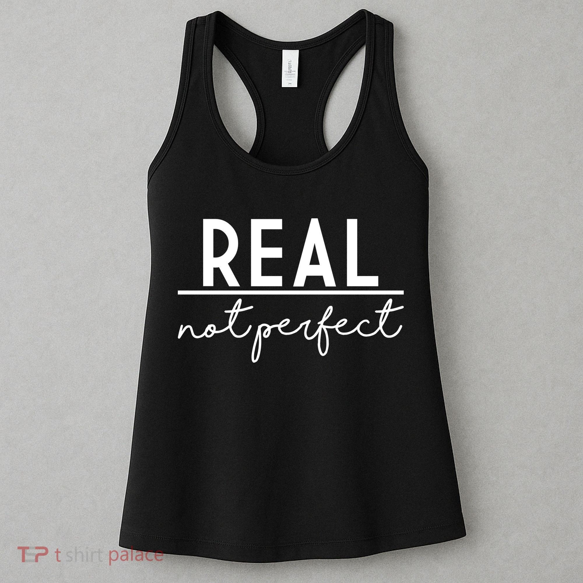 Real Not Perfect Positive Quote Women's Tank Top