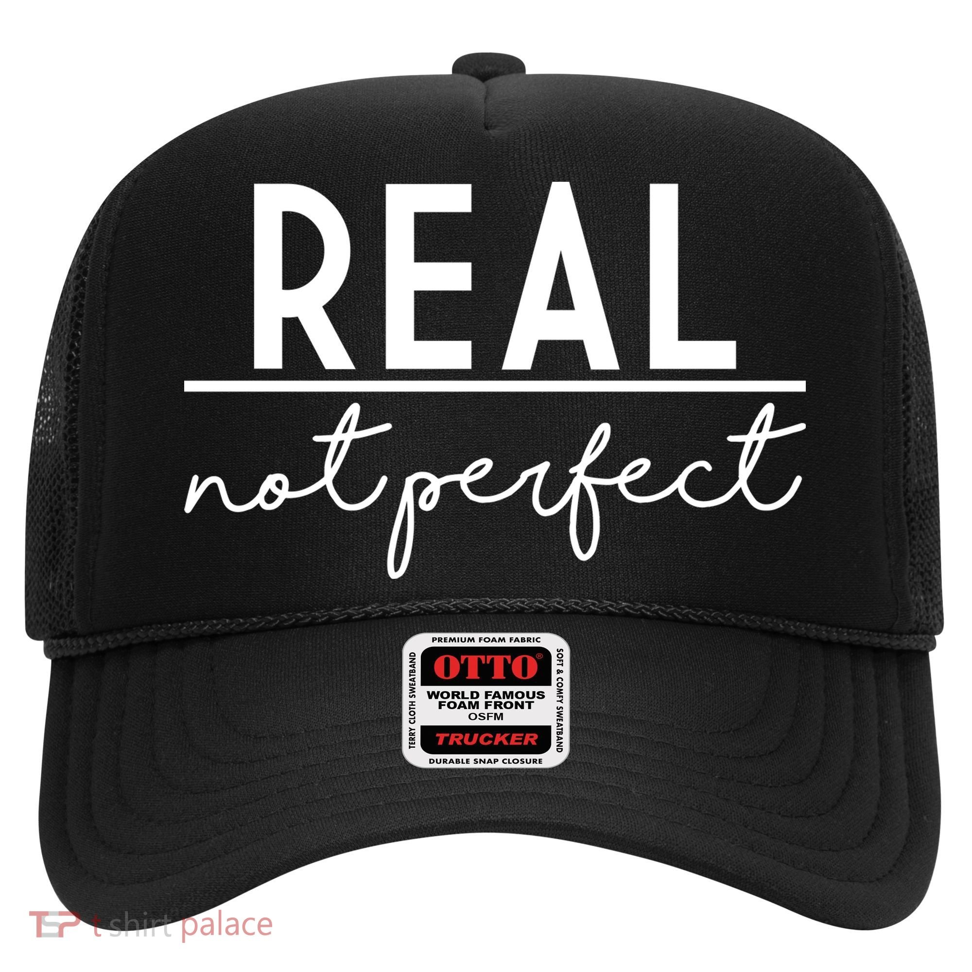 Real Not Perfect Positive Quote Hat